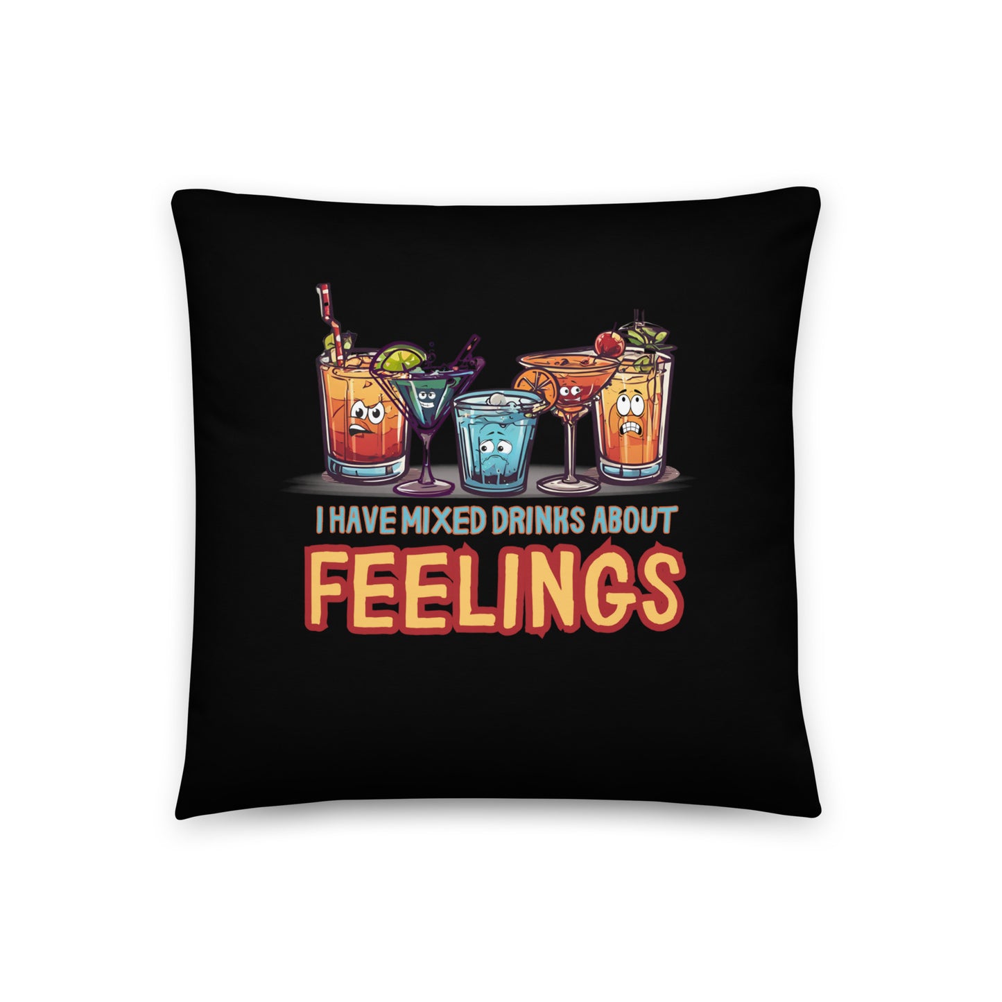 I Have Mixed Drinks About Feelings Basic Pillow