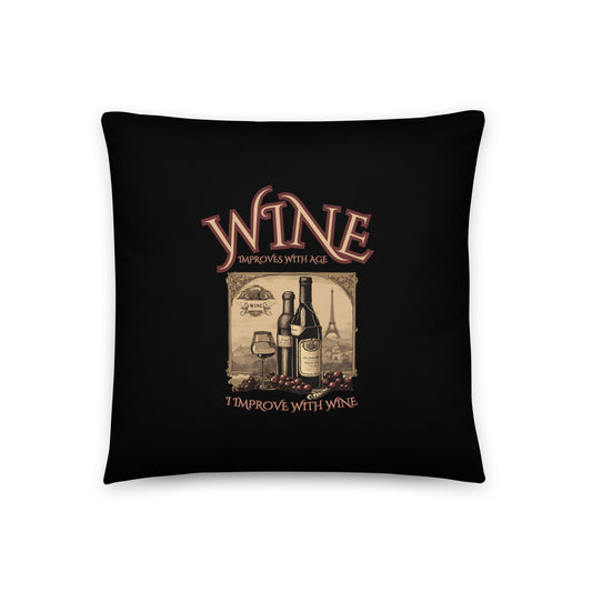 Wine Improves With Age I Improve With Wine Basic Pillow