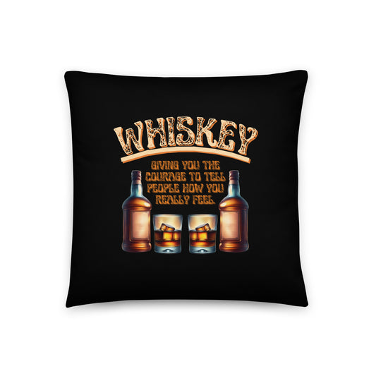 Whiskey Giving You The Courage To Tell People How You Really Feel Basic Pillow