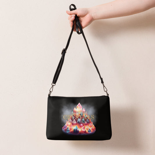 I Have More Crystals Than Friends Crossbody bag