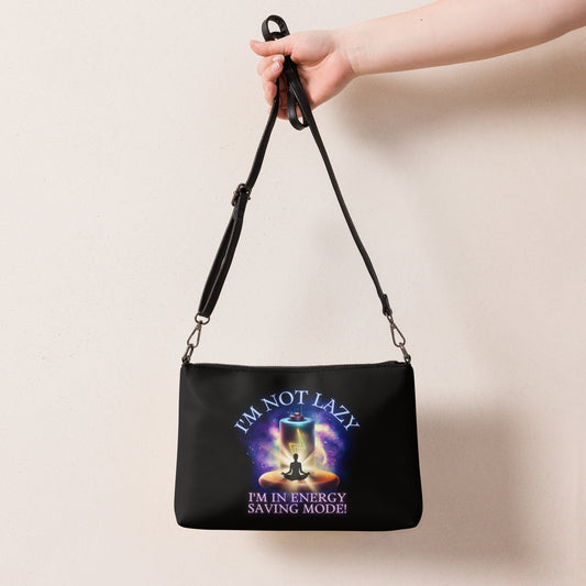 I’m Not Lazy I’m In Energy Saving Mode Crossbody bag