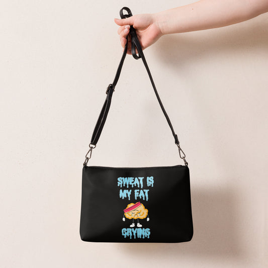 Sweat Is My Fat Crying Crossbody bag