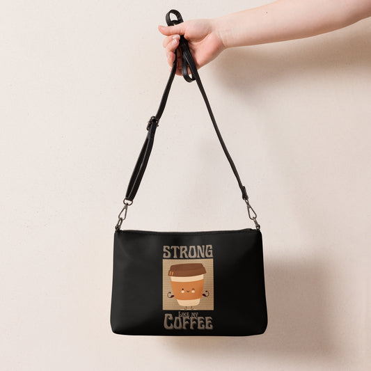 Strong Like My Coffee Crossbody bag