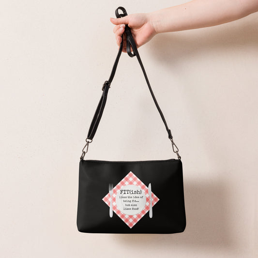 Fit{ish} Likes The Idea Of Being Fit But Also Likes Food Crossbody bag