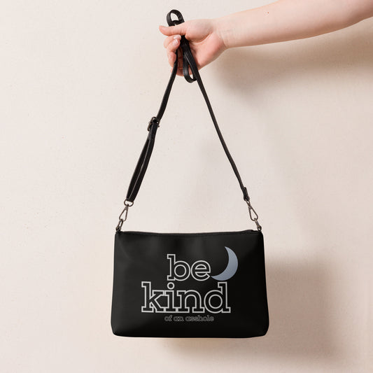 Be Kind Of An Asshole Crossbody bag