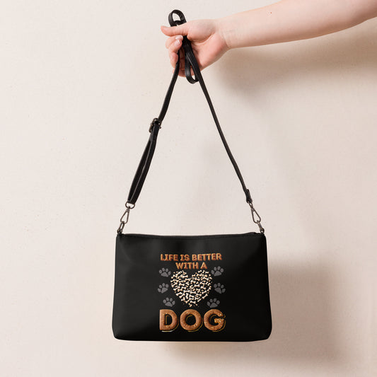 Life Is Better With A Dog Crossbody bag