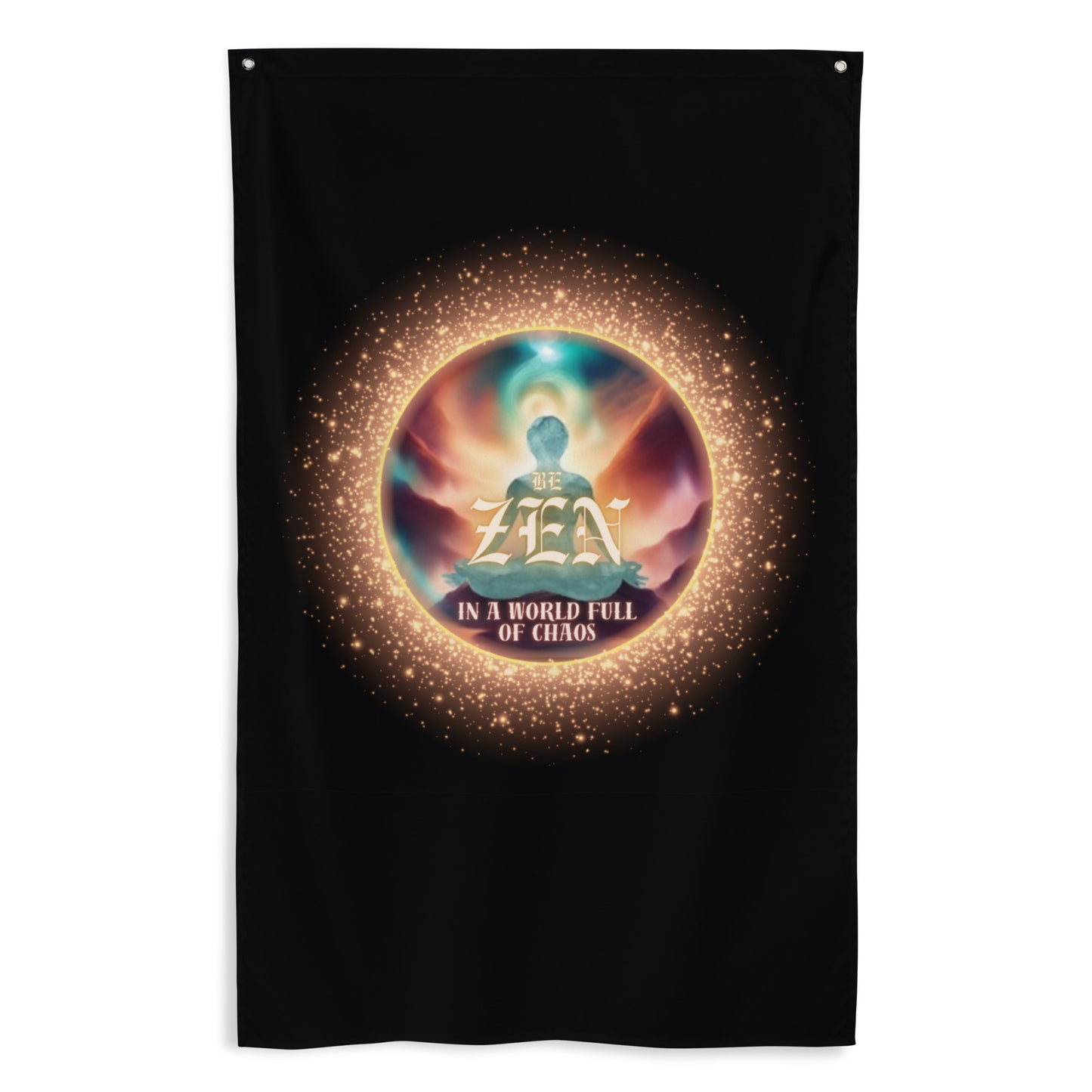 Be Zen In A World Full Of Chaos Flag