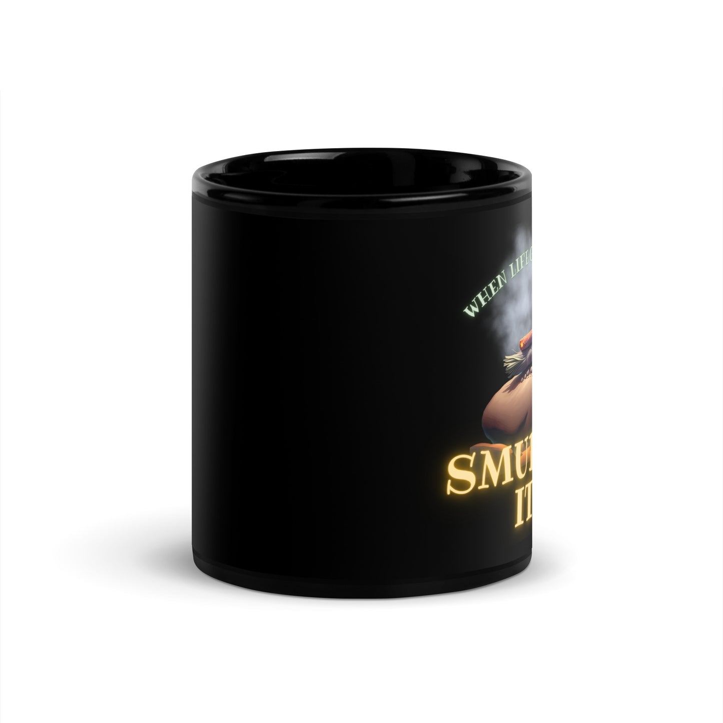 When Life Gets Hard SMUDGE IT Black Glossy Mug