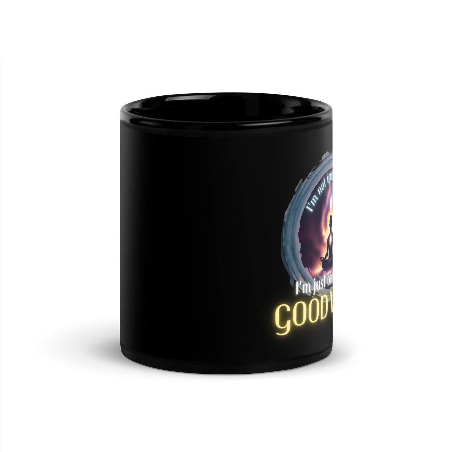 I’m Not Ignoring You I’m Just Conserving Good Vibes Black Glossy Mug