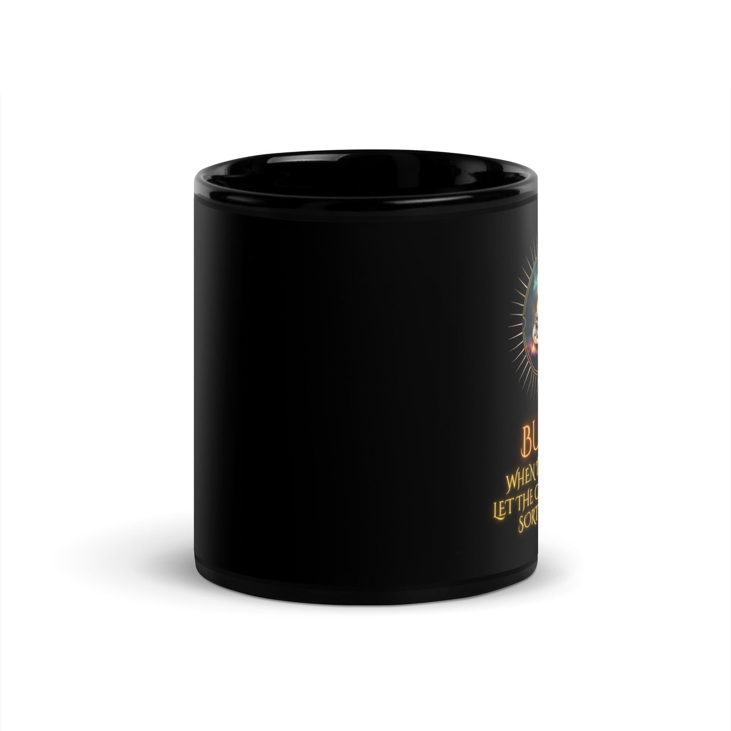 Burn When In Doubt Let The Good Vibes Sort It Out Black Glossy Mug