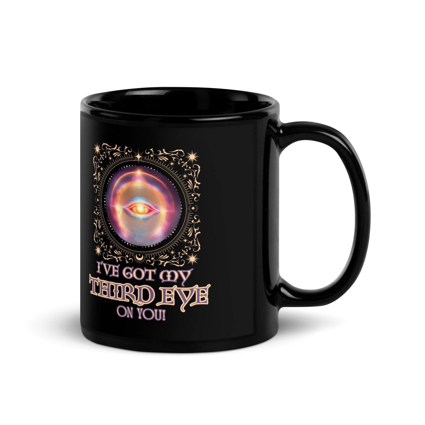 I've Got My Third Eye On You Black Glossy Mug