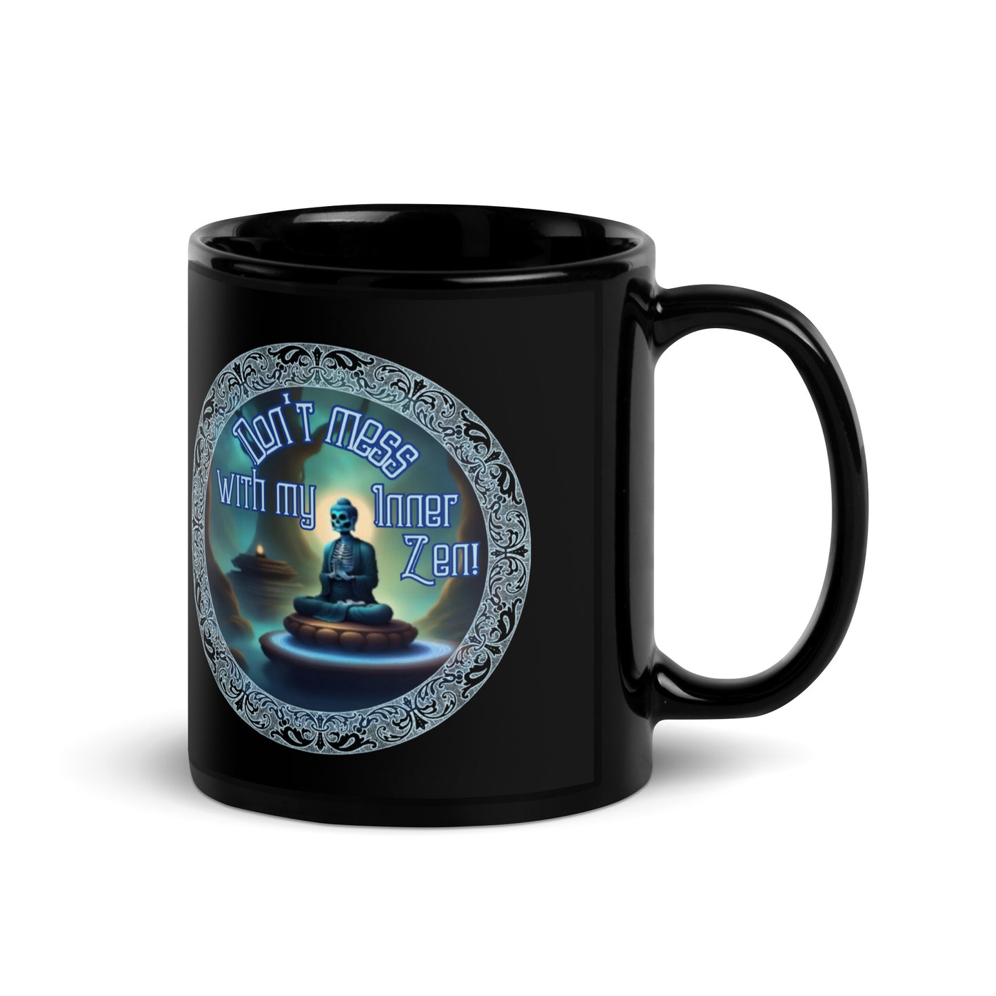 Don't Mess With My Inner Zen Black Glossy Mug