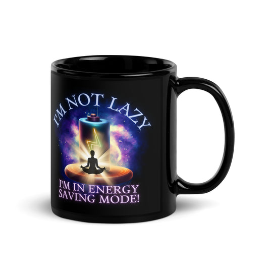 I'm Not Lazy I'm In Energy Saving Mode Black Glossy Mug