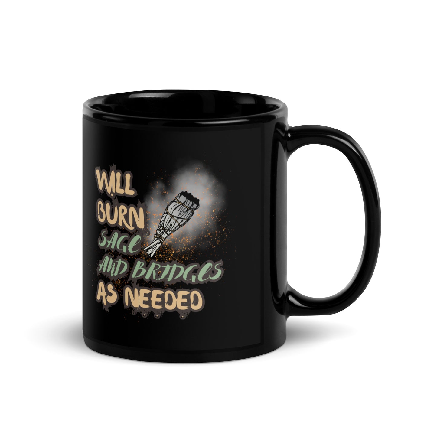 Will Burn Sage And Bridges As Needed Black Glossy Mug