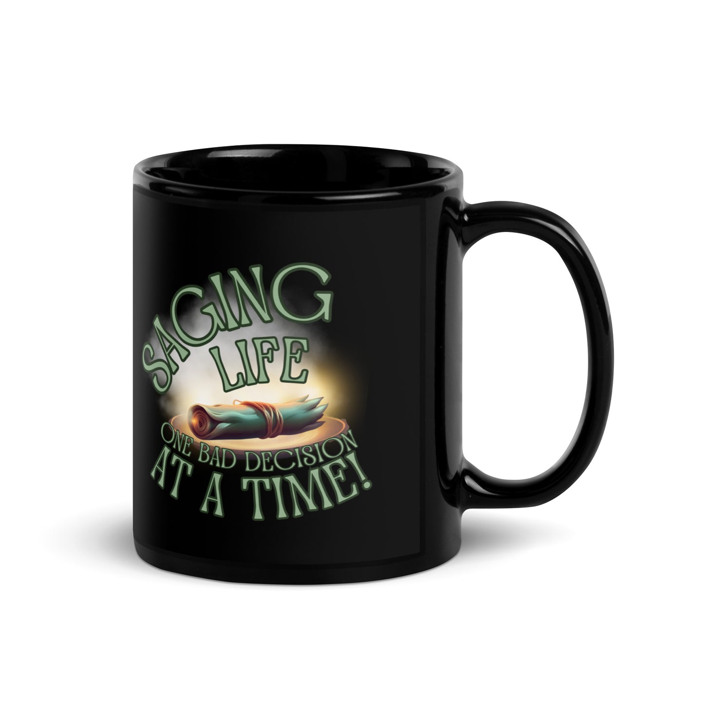 Saging Life One Bad Decision At A Time Black Glossy Mug