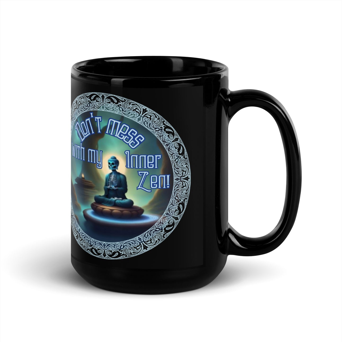 Don't Mess With My Inner Zen Black Glossy Mug