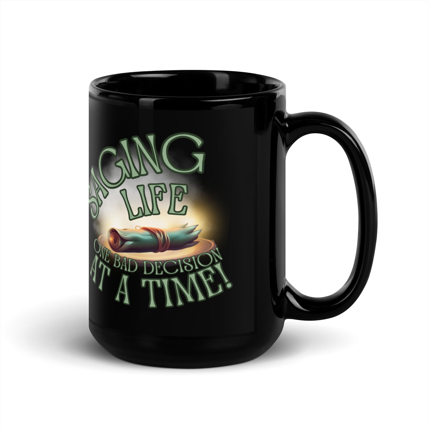 Saging Life One Bad Decision At A Time Black Glossy Mug