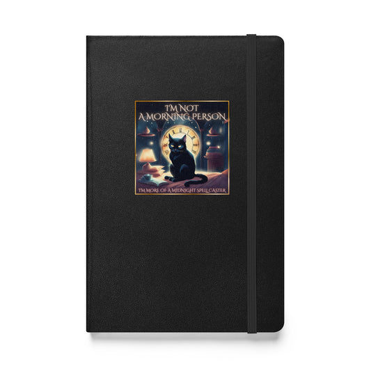 I’m Not A Morning Person I’m More Of A Midnight Spell Caster Hardcover bound notebook