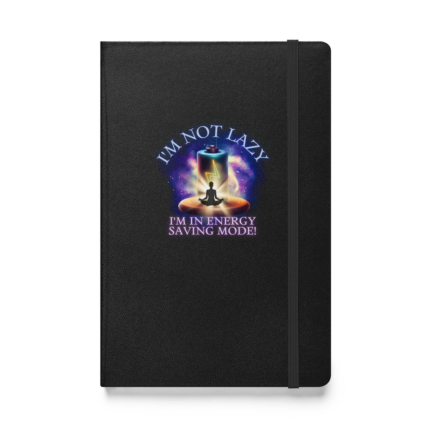 I’m Not Lazy I’m In Energy Saving Mode Hardcover bound notebook