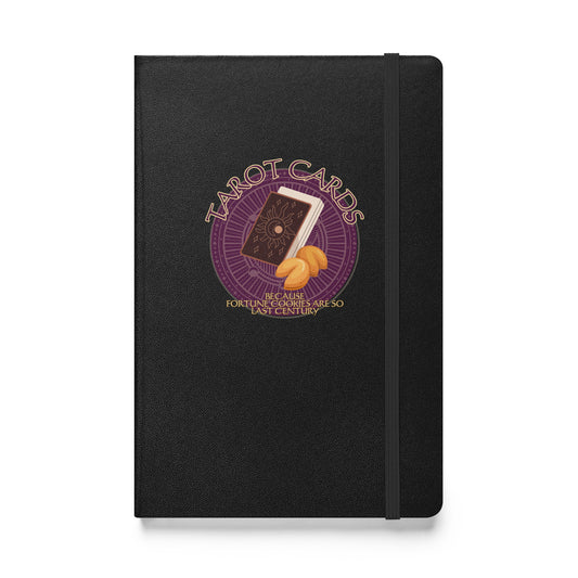 Tarot Cards Because Fortune Cookies Are So Last Century Hardcover bound notebook