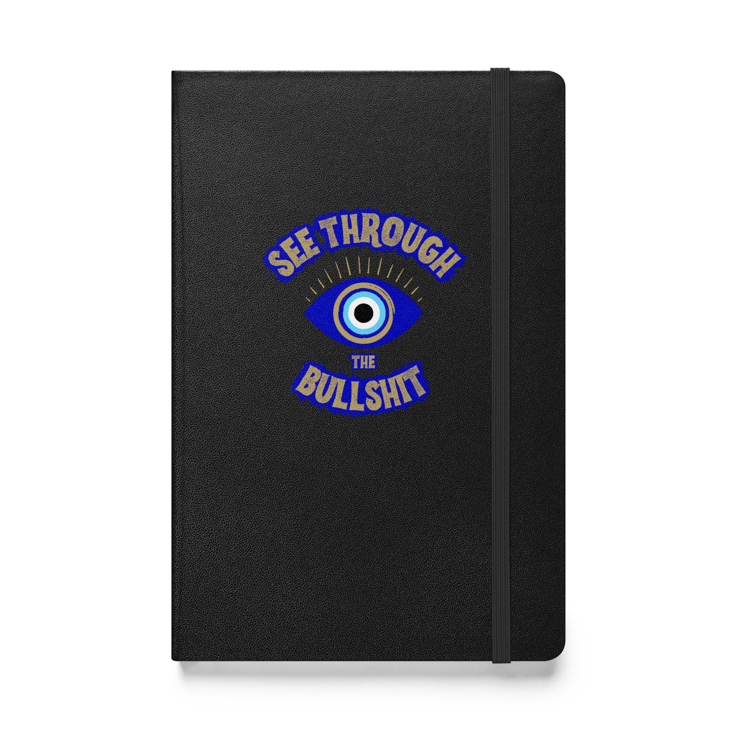 See Through The Bullshit Hardcover bound notebook