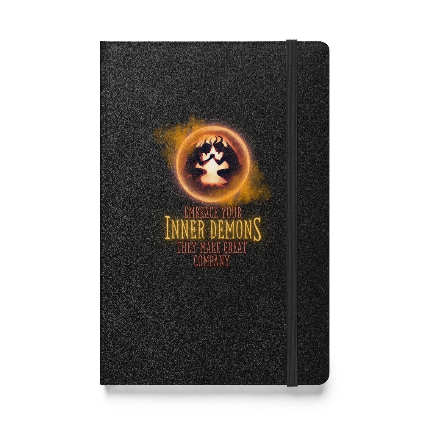 Embrace Your Inner Demons They Make Great Company Hardcover bound notebook