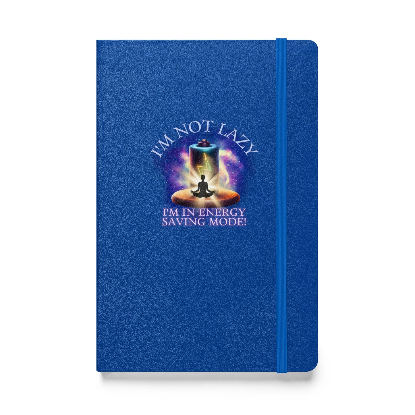 I’m Not Lazy I’m In Energy Saving Mode Hardcover bound notebook