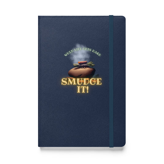 When Life Gets Hard SMUDGE IT Hardcover bound notebook