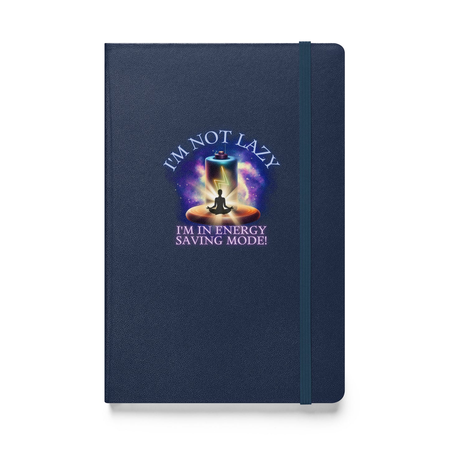 I’m Not Lazy I’m In Energy Saving Mode Hardcover bound notebook