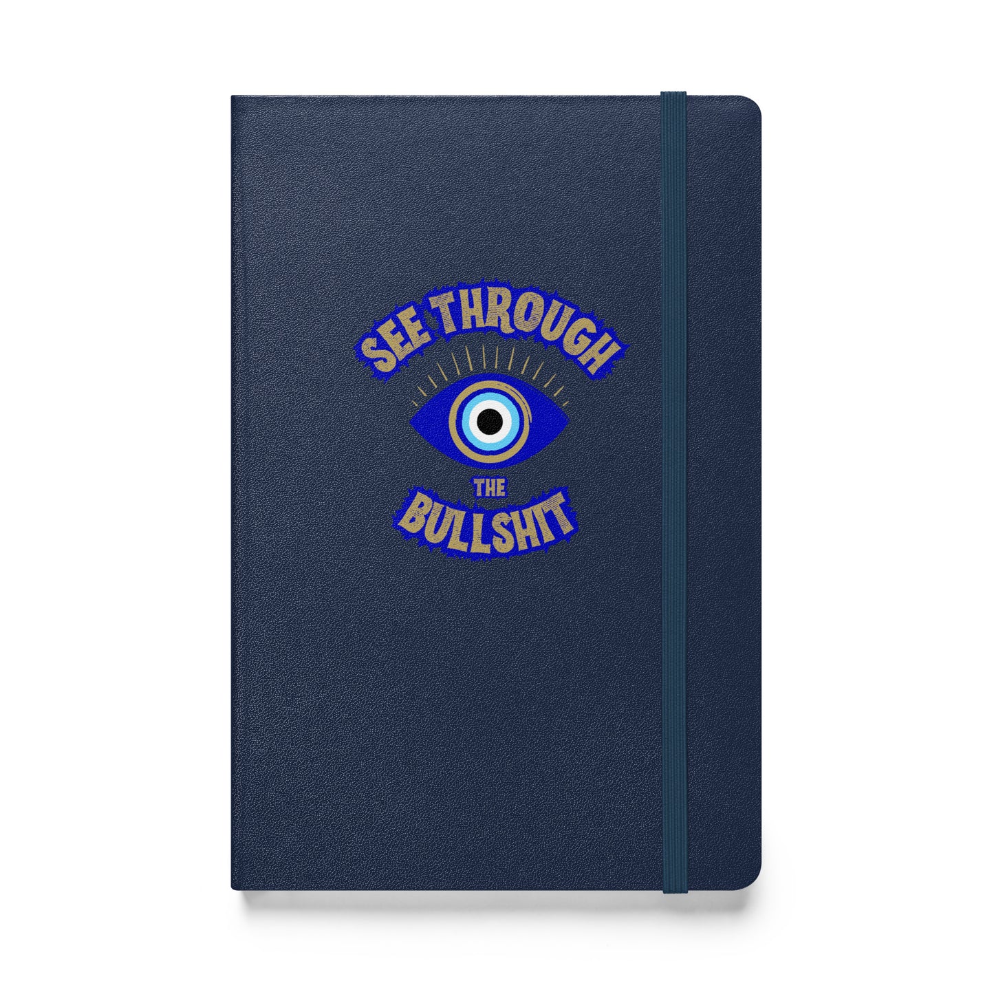 See Through The Bullshit Hardcover bound notebook