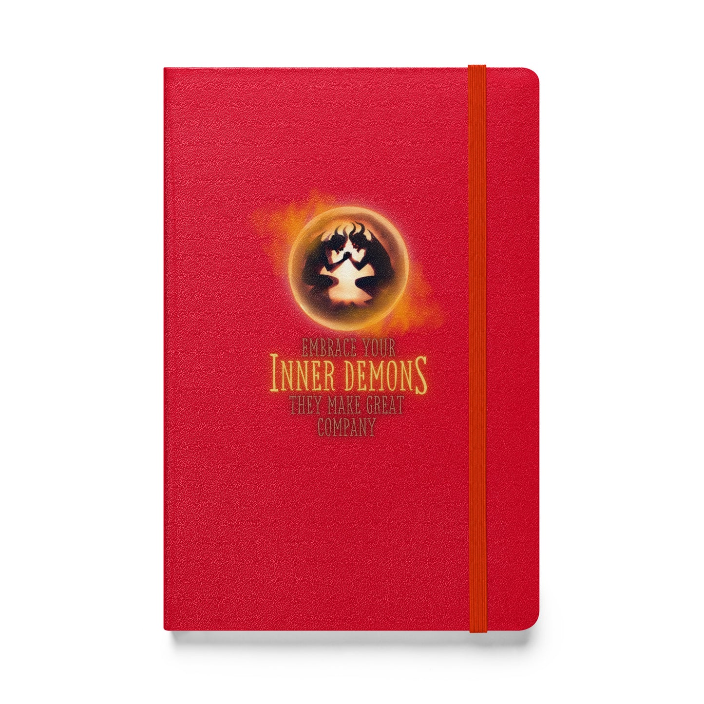 Embrace Your Inner Demons They Make Great Company Hardcover bound notebook