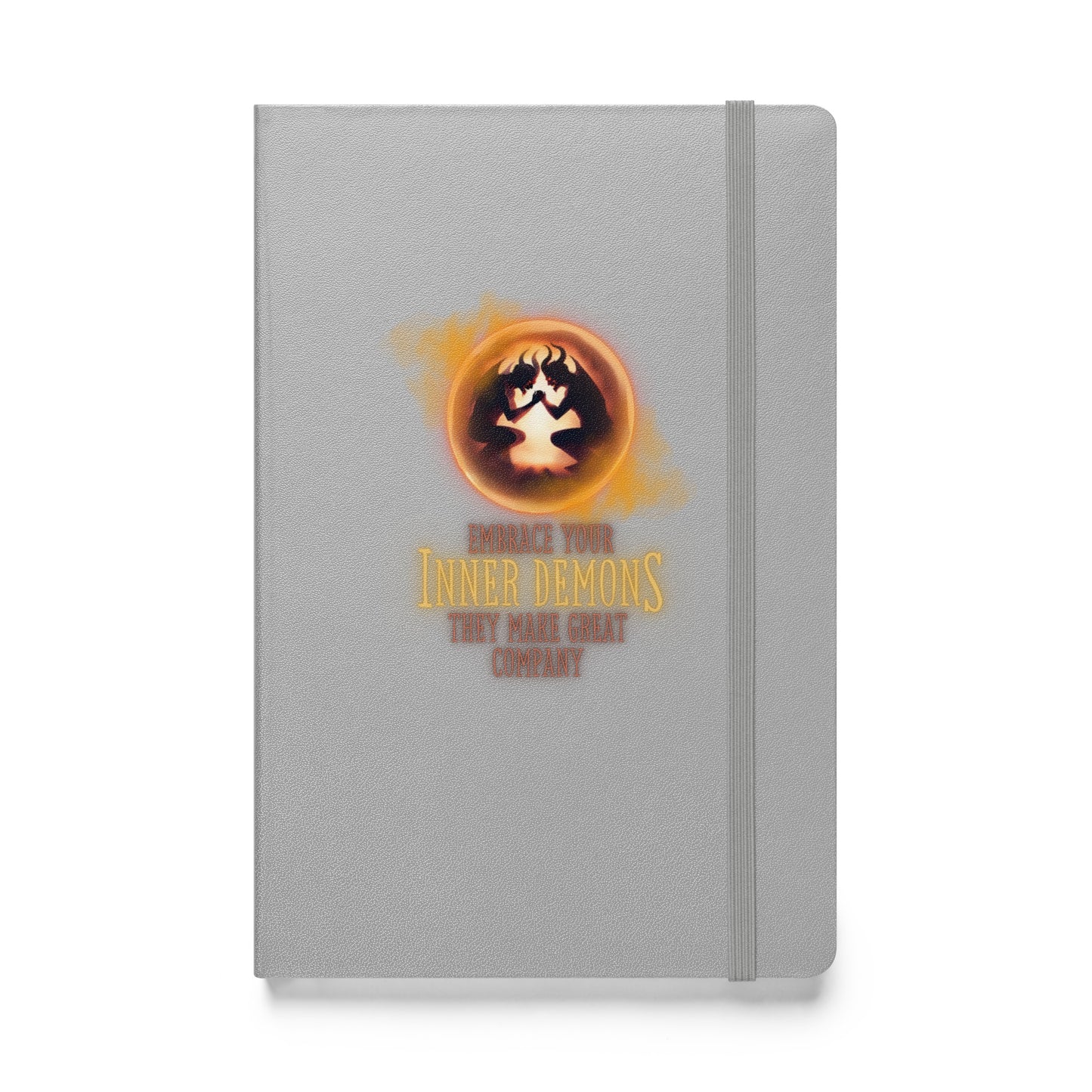 Embrace Your Inner Demons They Make Great Company Hardcover bound notebook