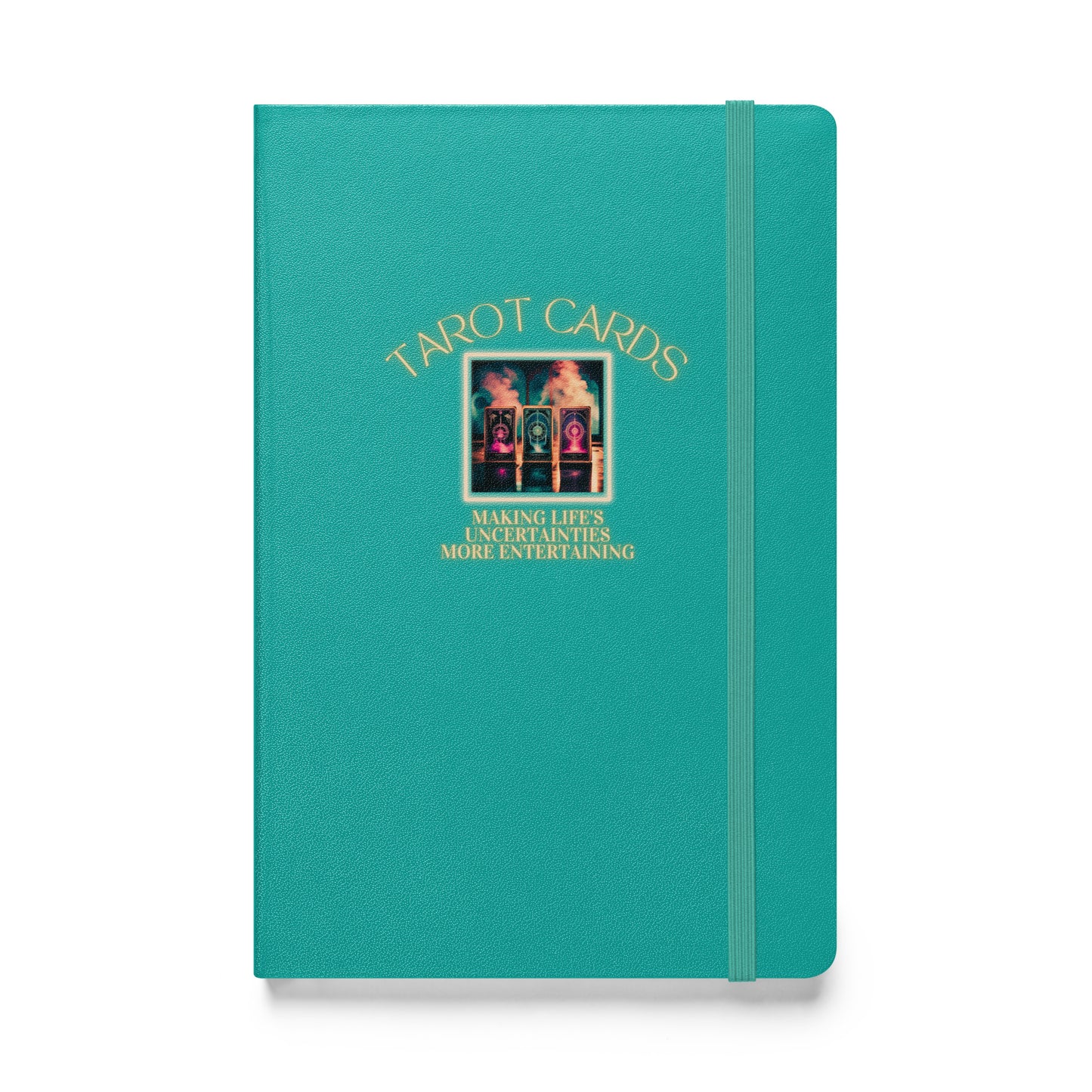 Tarot Cards Making Life’s Uncertainties More Entertaining Hardcover bound notebook