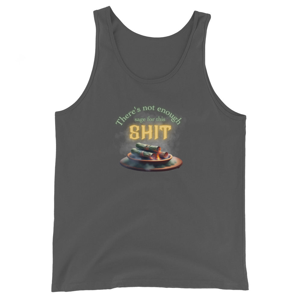 There's Not Enough Sage For This Shit Tank Top