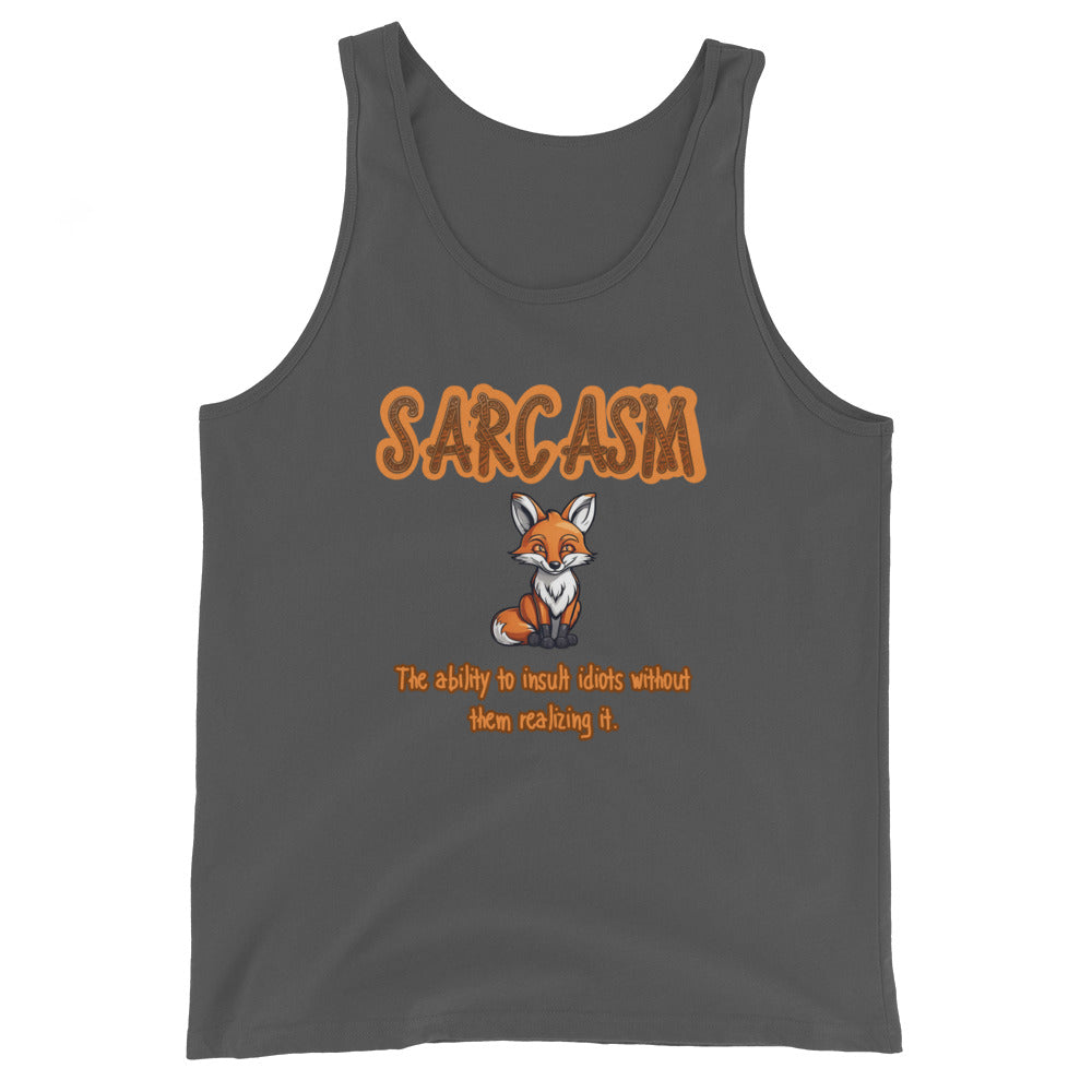 SARCASM The Ability To Insult Idiots Without Them Realizing It Tank Top