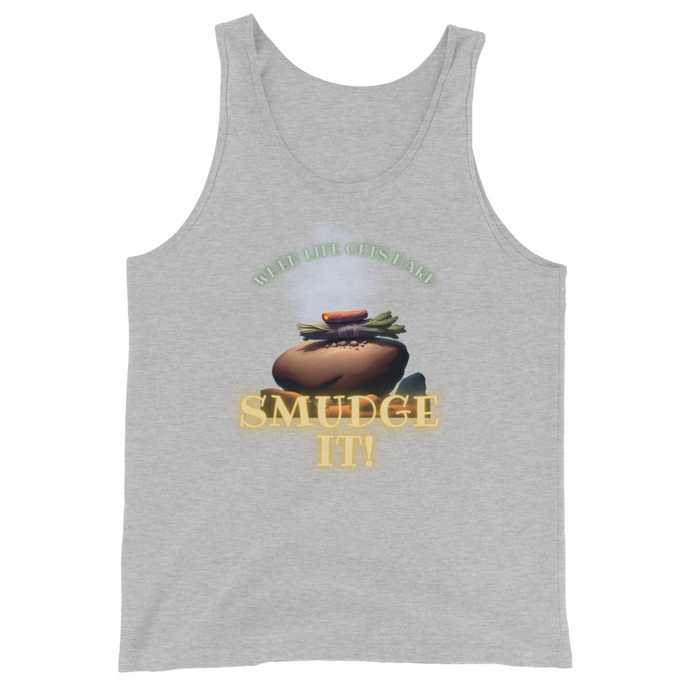 When Life Gets Hard SMUDGE IT Tank Top