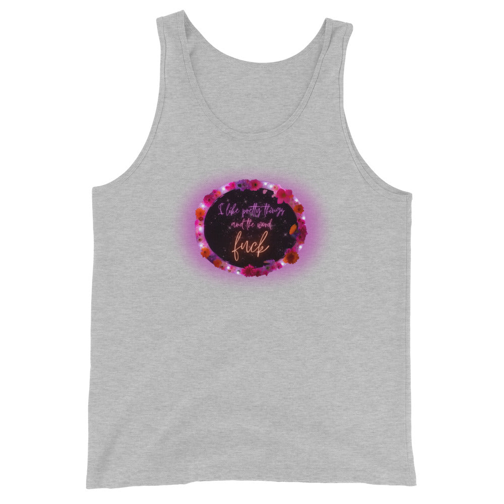 I Like Pretty Things And The Word Fuck Tank Top