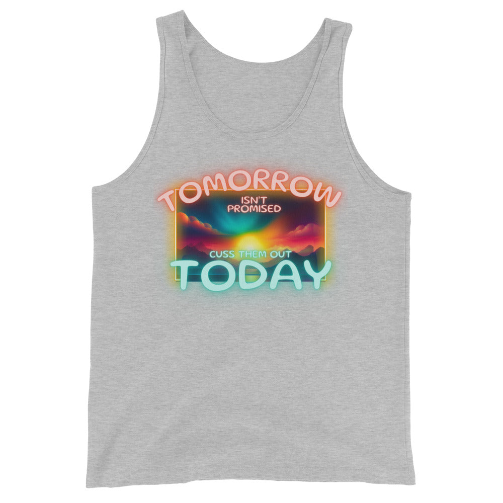 Tomorrow Isn't Promised Cuss Them Out Today Tank Top