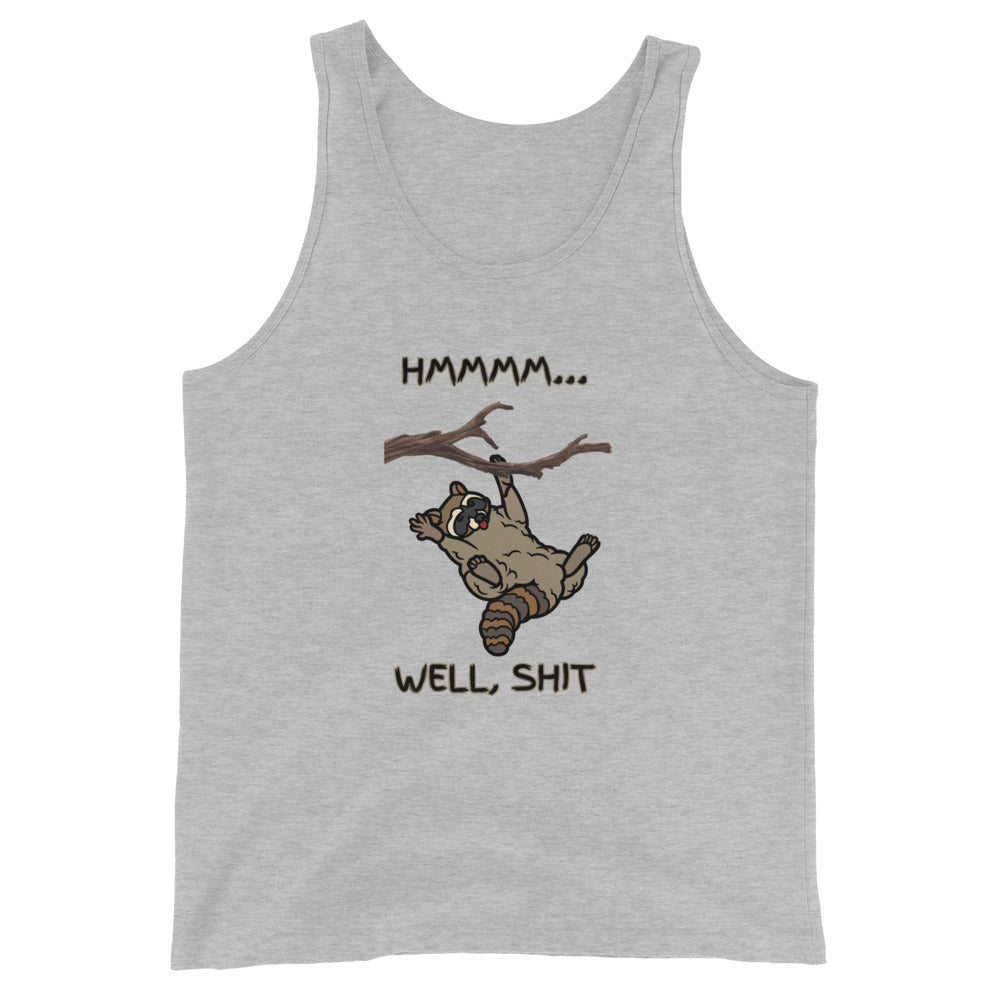 Hmmmm...Well Sh*t Tank Top