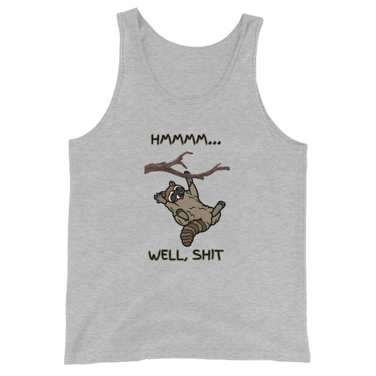 Hmmmm...Well Sh*t Tank Top