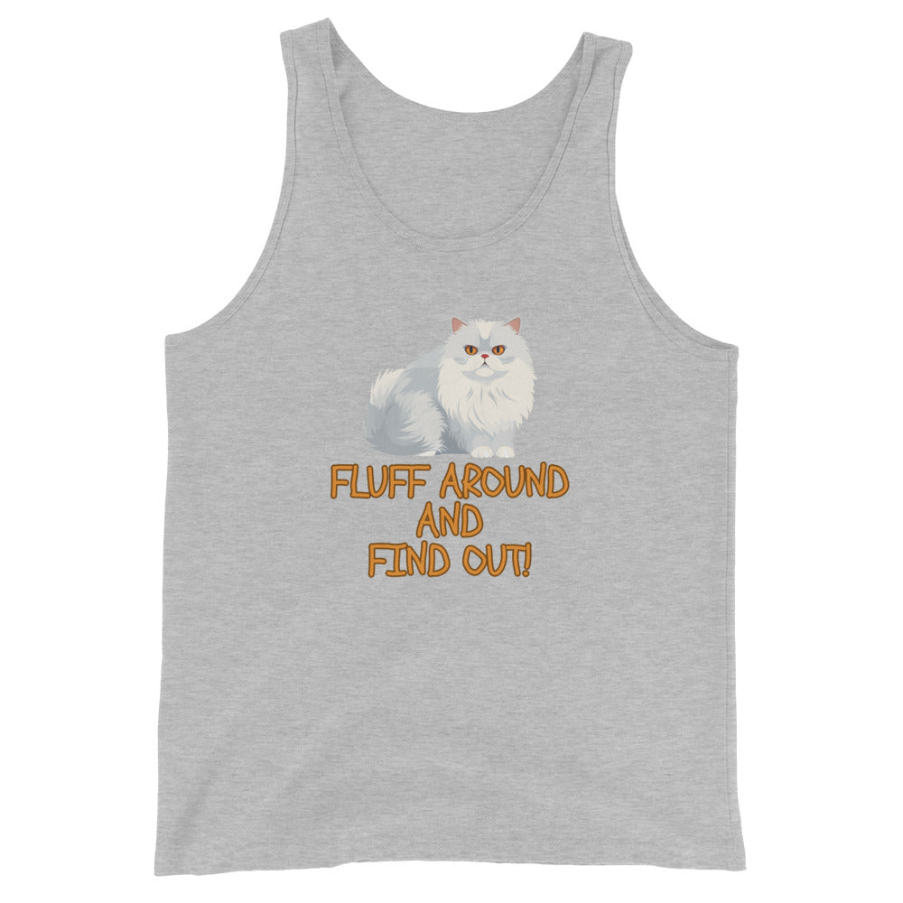 CAT Fluff Around And Find Out Tank Top