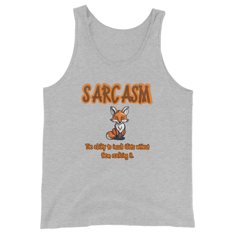 SARCASM The Ability To Insult Idiots Without Them Realizing It Tank Top