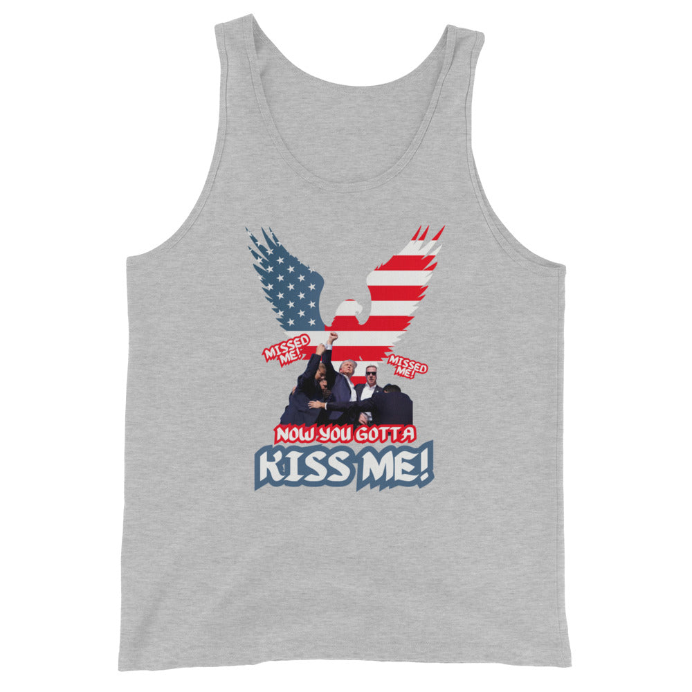 Missed Me Missed Me Now You Gotta Kiss Me Tank Top