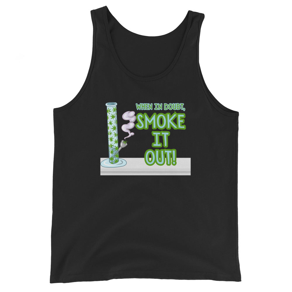 When In Doubt Smoke It Out Tank Top