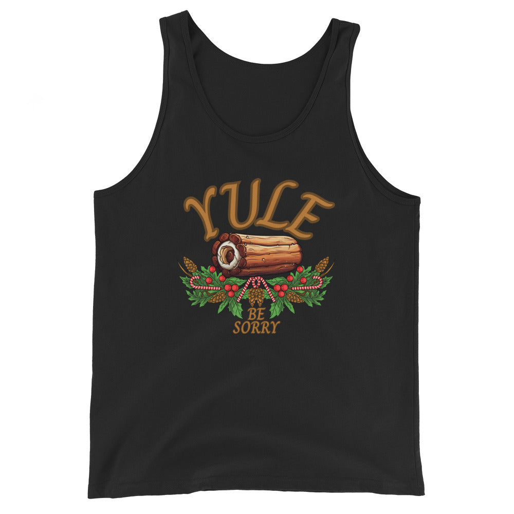 Yule Be Sorry Tank Top