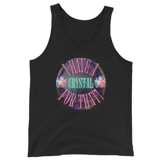 I Have A Crystal For That Tank Top