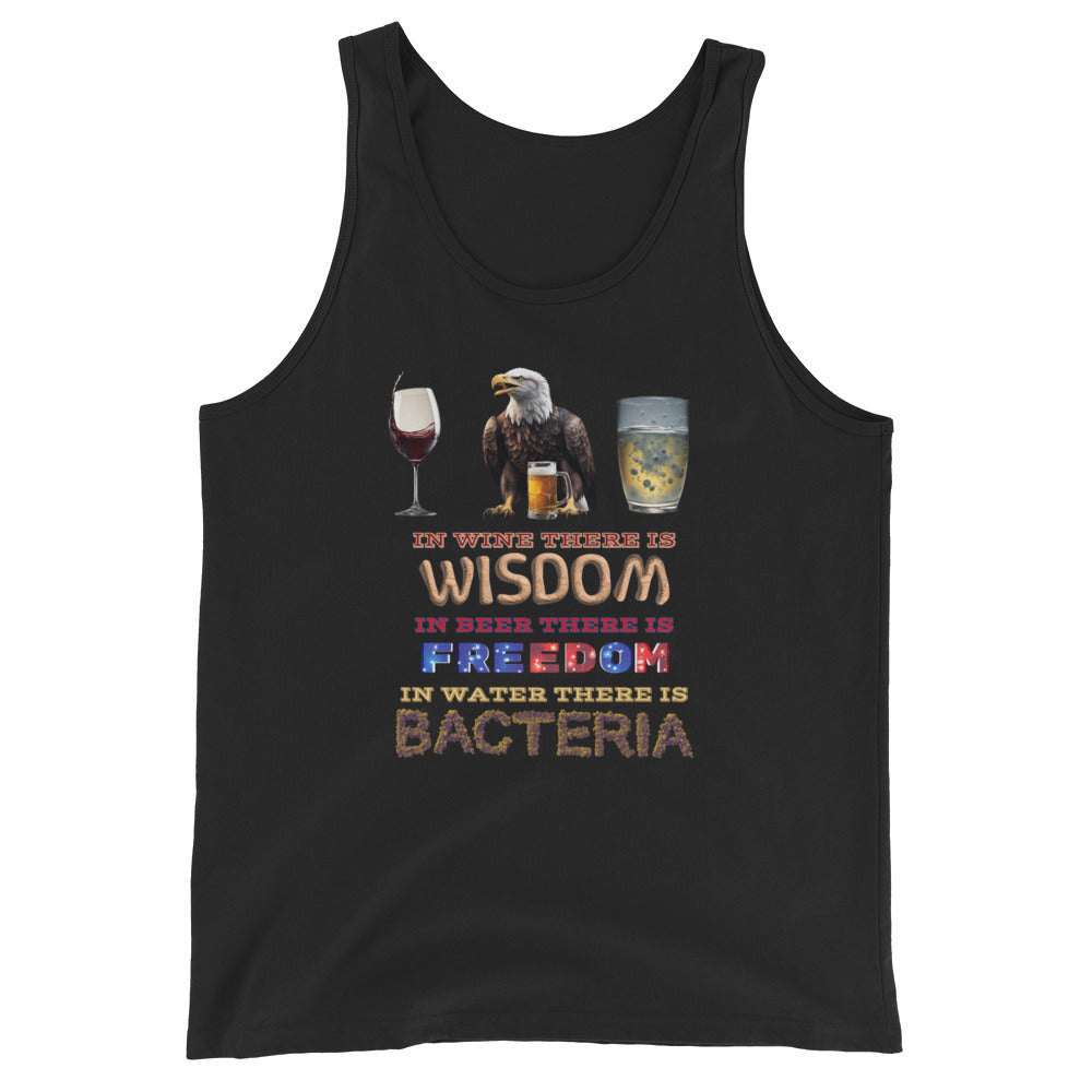 In Wine There Is Wisdom In Beer There Is Freedom In Water There Is Bacteria Tank Top