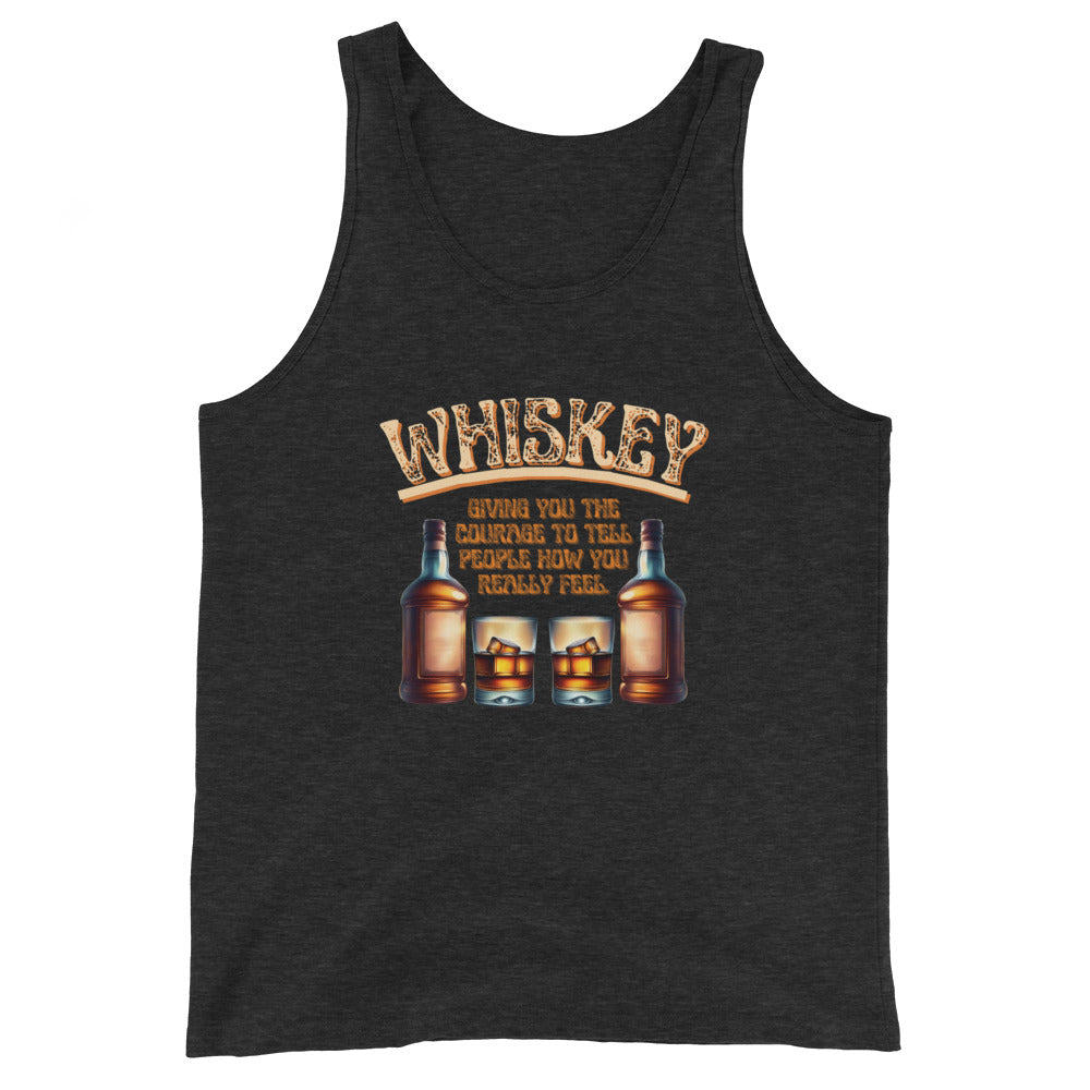 Whiskey Giving You The Courage To Tell People How You Really Feel Tank Top