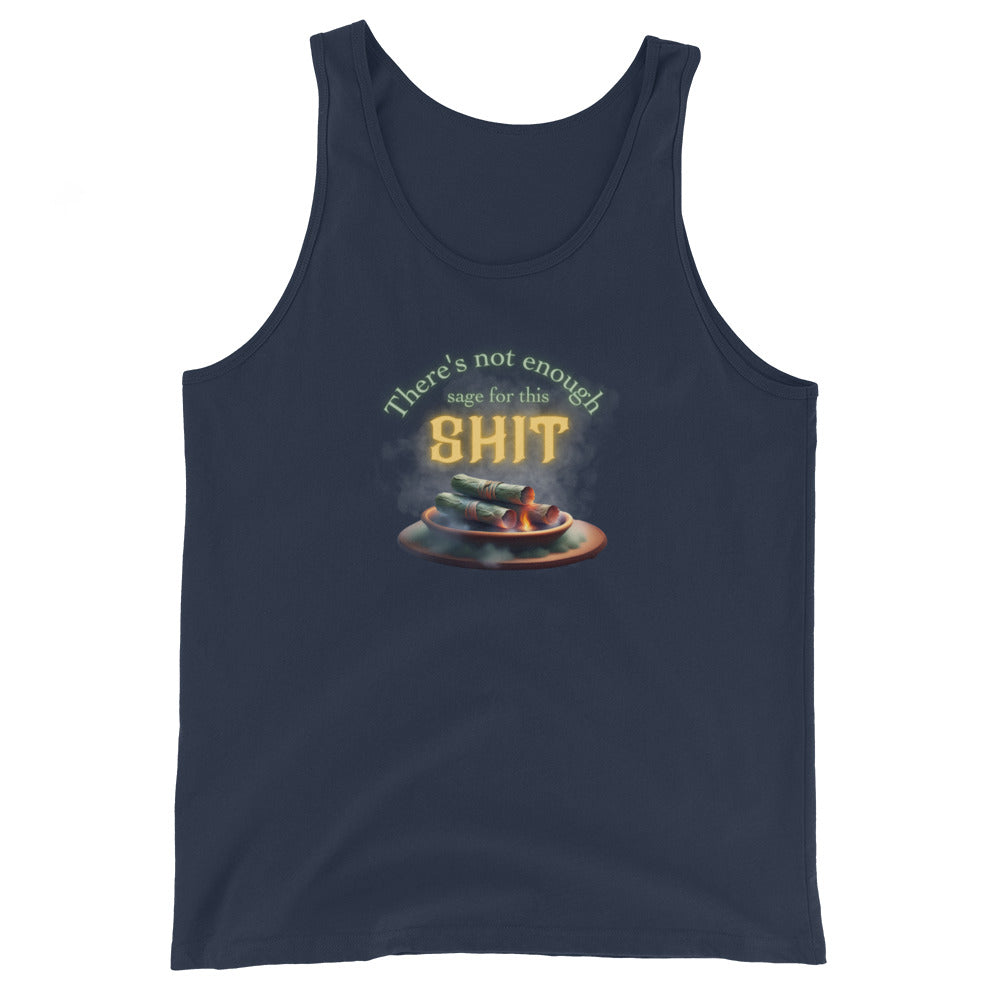 There's Not Enough Sage For This Shit Tank Top