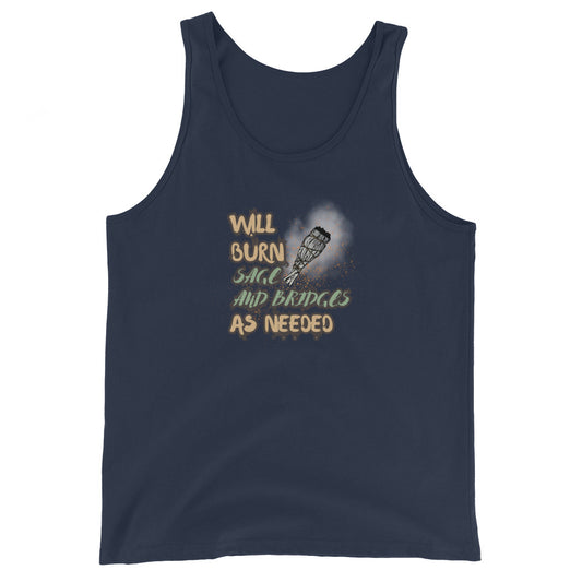 Will Burn Sage And Bridges As Needed Tank Top